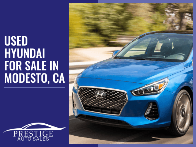 USED HYUNDAI FOR SALE IN MODESTO, CA